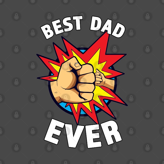 Best Dad EVER Funny Dad Fist Bump Design by RKP'sTees