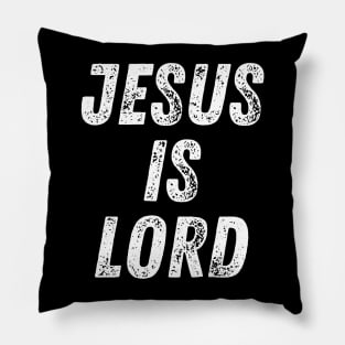 Christian Quote Jesus Is Lord Pillow