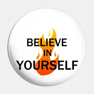 Believe In Yourself Pin