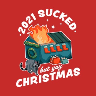 2021 Sucked but Yay Christmas Decorative Dumpster Fire Xmas T-Shirt