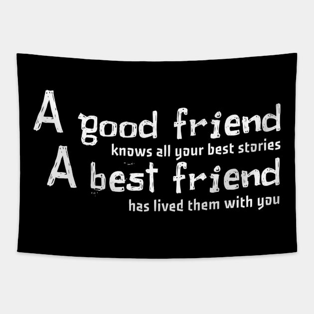 a good friends knows all your best stories a best friends has lived them with you Tapestry by ERRAMSHOP