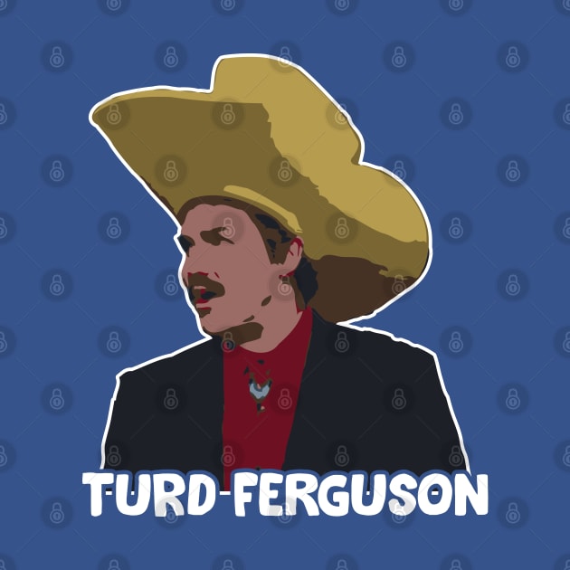 Turd Ferguson by Trendsdk