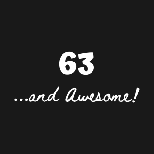 63 and awesome T-Shirt