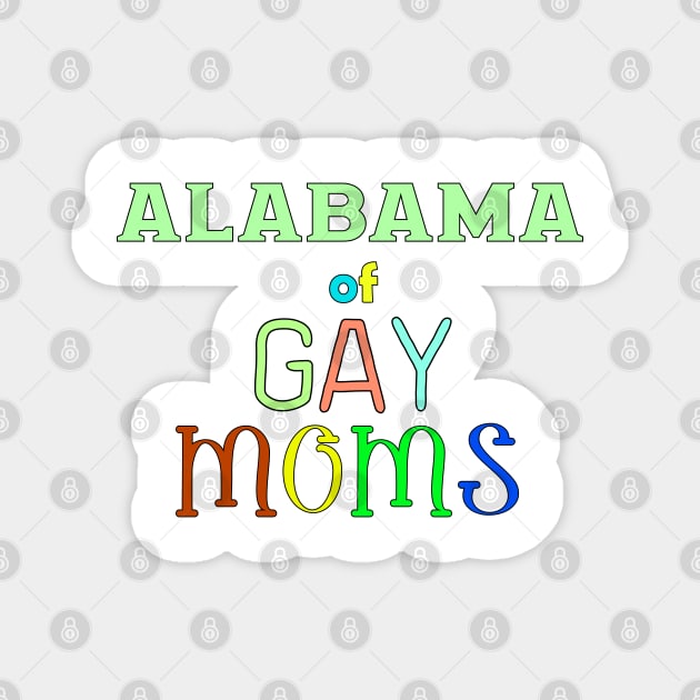 Alabama Of Gay Moms Magnet by WE BOUGHT ZOO
