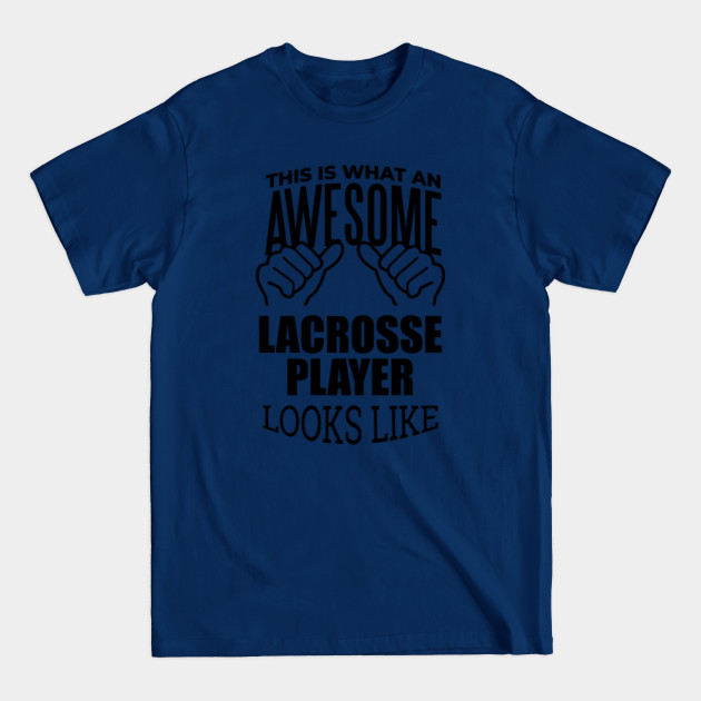 Disover Awesome And Funny This Is What An Awesome Lacrosse LAX Lover Looks Like Gift Gifts Saying Quote For A Birthday Or Christmas - Lacrosse - T-Shirt