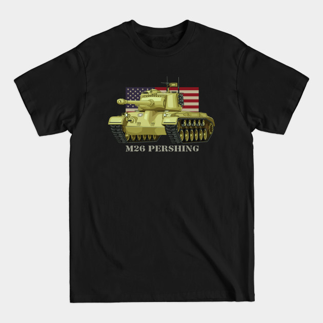 Discover M26 Pershing Tank WW2 USA WWII Tanks American Flag - M26 Pershing Tank Ww2 Usa Wwii Tanks - T-Shirt