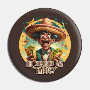 Did Someone Say Tacos? Pin