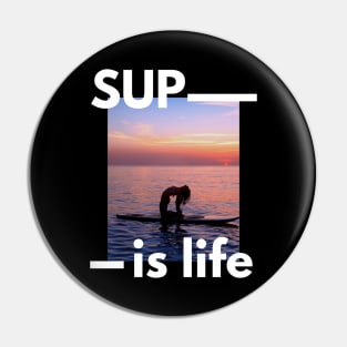 SUP Is Life Paddleboarder Woman And Sunset Design for Paddleboarders and SUP lovers Pin