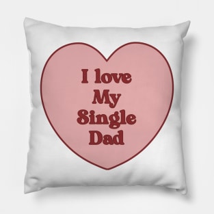 I love my single dad heart aesthetic dollette coquette pink red Pillow