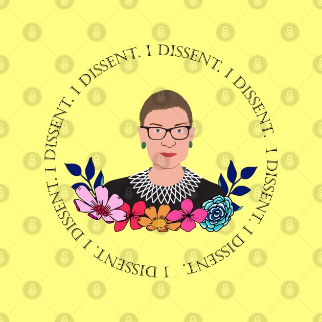 Ruth Bader Ginsburg - I Dissent by Jennifer Ladd