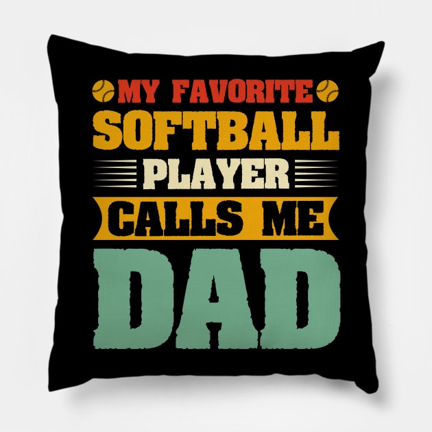 My Favorite Softball Player Calls Me Dad Pillow by badrianovic