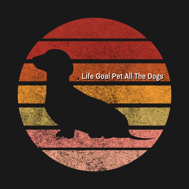 Life Goal Pet All The Dogs by 29 hour design