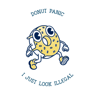 Don't Panic I just Look Illegal T-Shirt