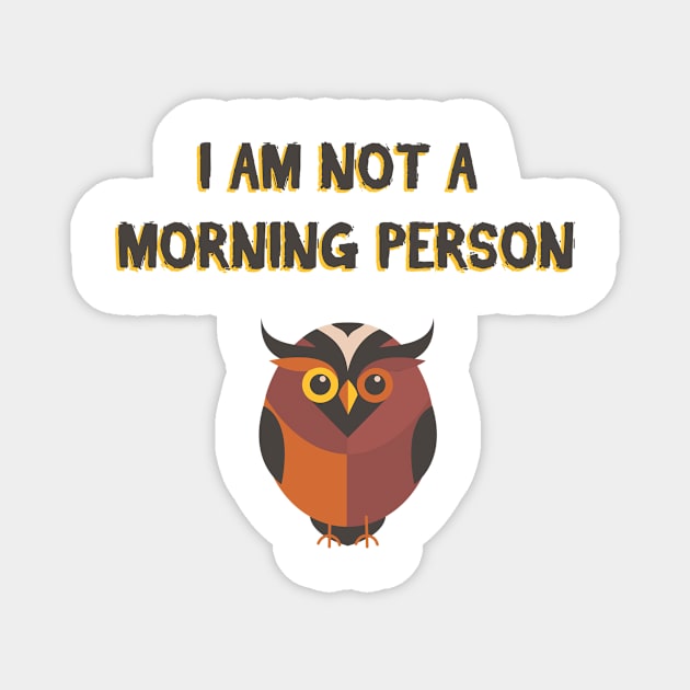 i am not a morning person Magnet by STARK Printing