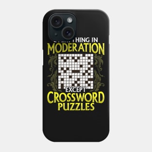 Everything In Moderation Except Crossword Puzzles Phone Case