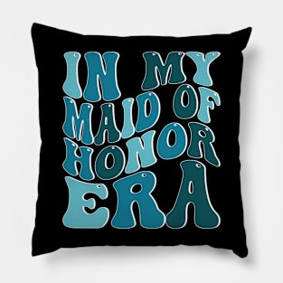 In My Maid of Honor Era Pillow