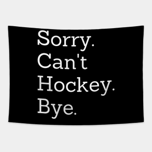 Sorry Can't Hockey Bye Tapestry