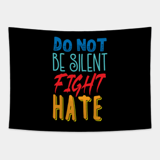 'Do Not Be Silent Fight Hate' Anti- Trump Gift Tapestry