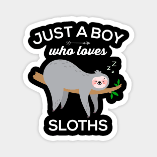 Sloths for Boys: Funny Just a Boy Who Loves Sloths Magnet