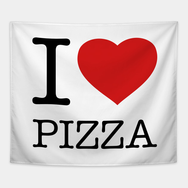 I LOVE PIZZA