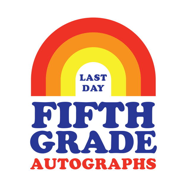 Last Day of School Autograph Fifth Grade Signing Rainbow by PodDesignShop