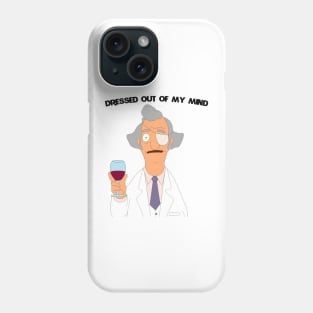 Mr. Fischoeder "dressed out of my mind" Phone Case