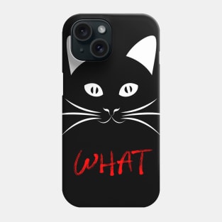 Cat What -  Black Cat Phone Case