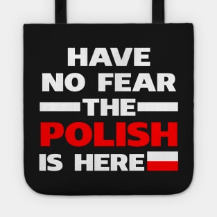 Have No Fear The Polish Is Here Proud Tote