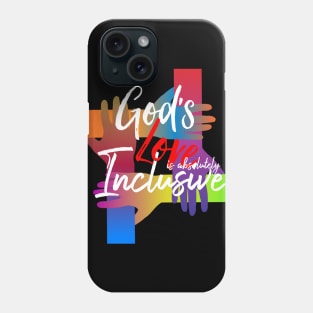 God's love is absolutely inclusive Phone Case