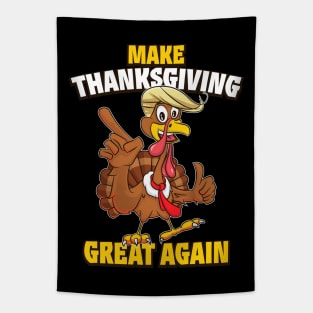 Make Thanksgiving Great Again Funny Trump Turkey Tapestry