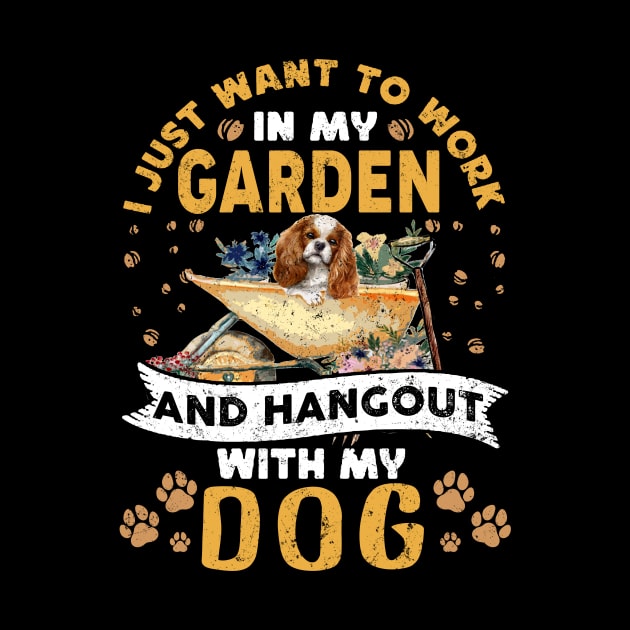 I Just Want To Work In My Garden And Hangout With My Dog by Lisa L. R. Lyons