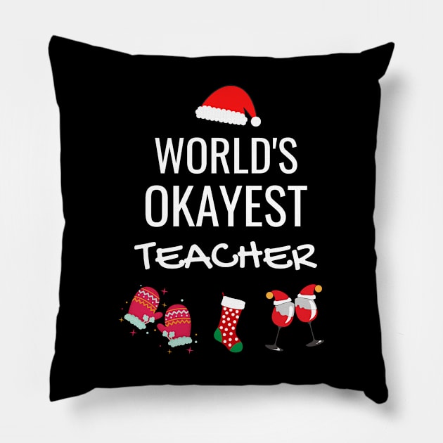 World's Okayest Teacher Funny Tees, Funny Christmas Gifts Ideas for a Teacher Pillow by WPKs Design & Co