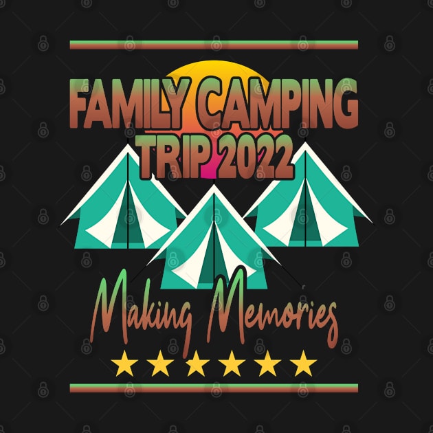 Family Camping Trip 2022 Making Memories by FromBerlinGift
