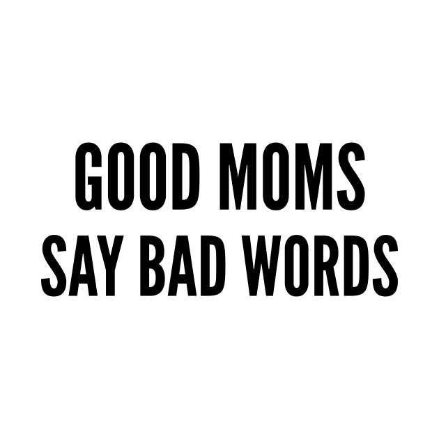 good moms say bad words by hananeshopping