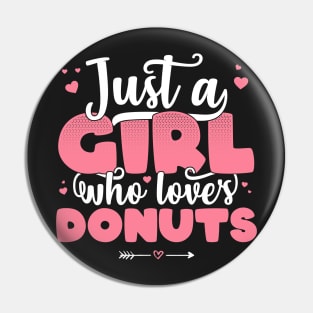 Just A Girl Who Loves donuts - Cute donut lover gift graphic Pin