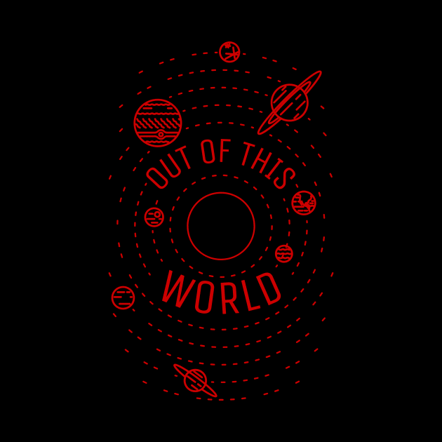 out of this world by crazytshirtstore