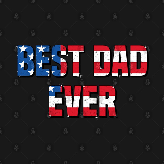 Best Dad Ever Stars and Stripes For Patriotic Dads by shirtastical