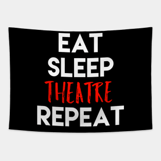 Eat Sleep Theatre Repeat White Design Tapestry