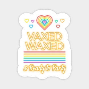 Fun Vaxed, Waxed, and Ready to Party Magnet