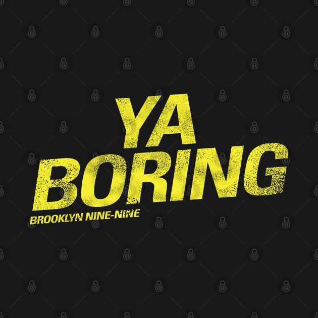 Ya Boring  |  Brooklyn Nine Nine by cats_foods_tvshows