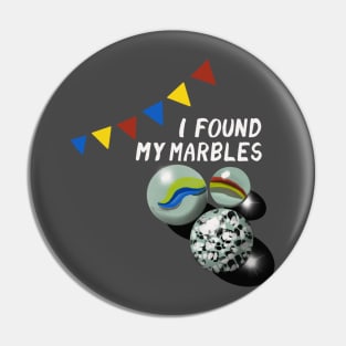 I Found My Marbles Pin