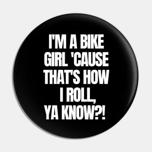 I'm a bike girl. Pin