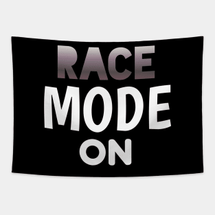 Race Mode On - Sports Cars Enthusiast - Graphic Typographic Text Saying - Race Car Driver Lover Tapestry