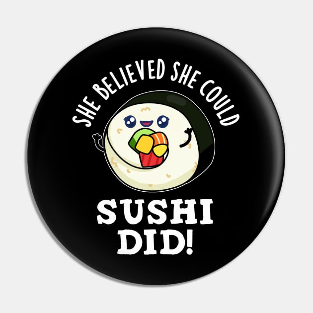 She Believed She Could Sushi Did Cute Positive Food Pun Pin by punnybone