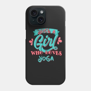 Just A Girl Who Loves Yoga Gift print Phone Case