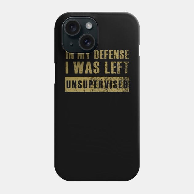 in my defense i was left unsupervised Phone Case by onyxicca liar