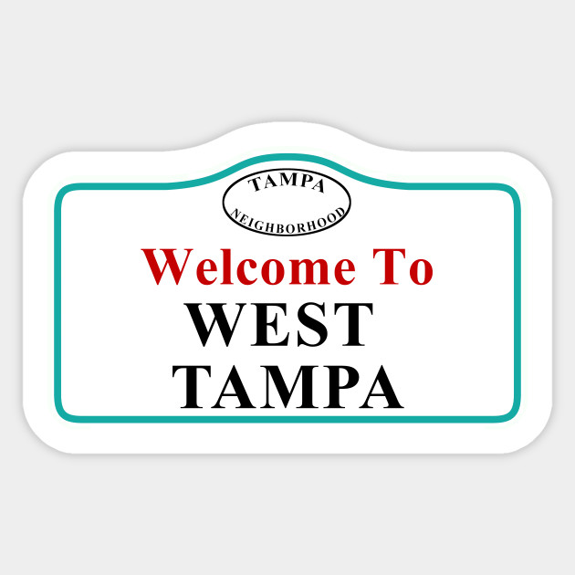 Tampa Neighborhood Welcome To West Tampa Sign West Tampa