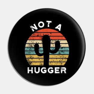 Not A Hugger Sarcastic Pin