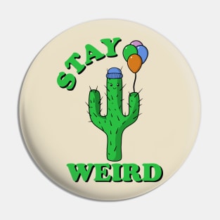 Stay Weird Cactus with Balloons Pin