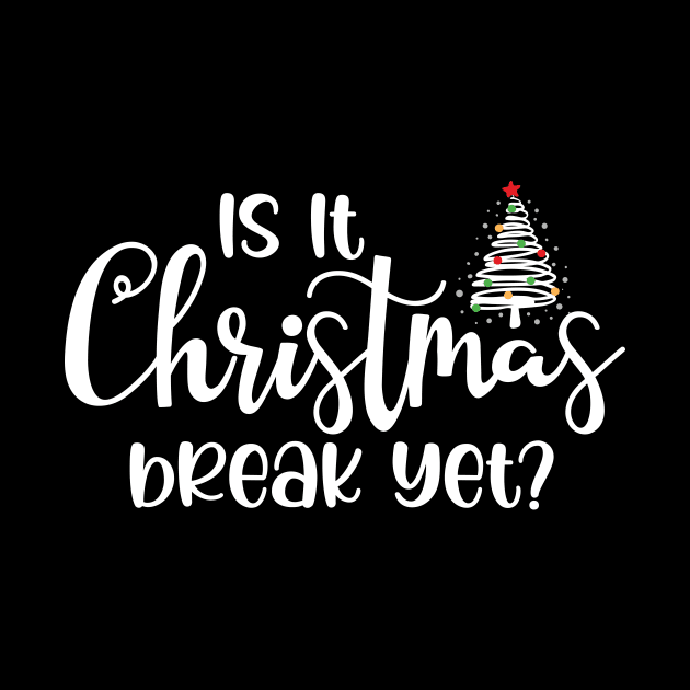 Is It Christmas Break Yet Ugly Sweater by printalpha-art